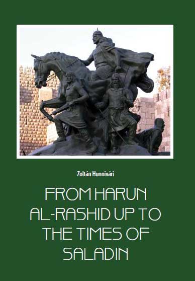 From Harun Al-Rashid Up to the Times of Saladin